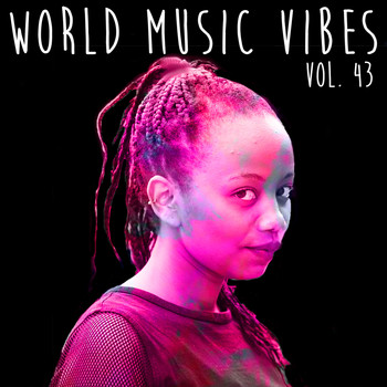 Various Artists - World Music Vibes, Vol. 43