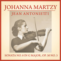 Johanna Martzy, Jean Antonietti - Sonata No. 8 in G Major, Op. 30 No. 3