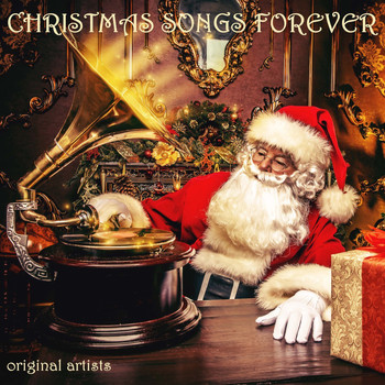 Various Artists - Christmas Songs Forever (Original Hit Recordings)