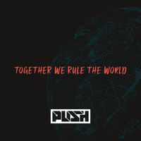 Push - Together We Rule The World - EP