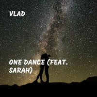 Vlad - One Dance (feat. Sarah)