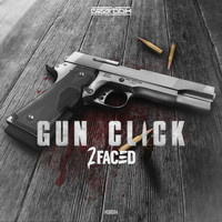 2faced - Gun Click