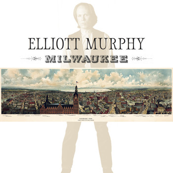Elliott Murphy - Milwaukee (Remastered)