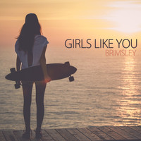 Brimsley - Girls Like You