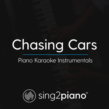 Sing2Piano - Chasing Cars (Piano Karaoke Instrumentals)