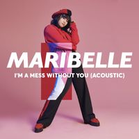 Maribelle - I'm A Mess Without You (Acoustic)