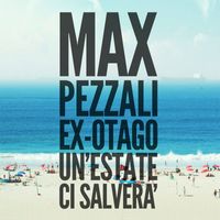 Max Pezzali - Un'estate ci salverà (feat. Ex-Otago)