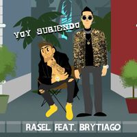 Rasel - Voy subiendo (feat. Brytiago)