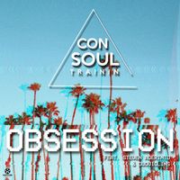 Consoul Trainin - Obsession (feat. Steven Aderinto & DuoViolins)