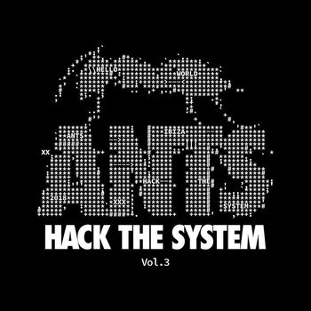 Various Artists - ANTS: Hack The System, Vol. 3