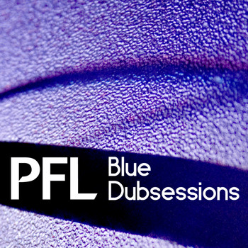 PFL - Blue Dubsessions