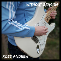 Ross Andrew - Without Reason
