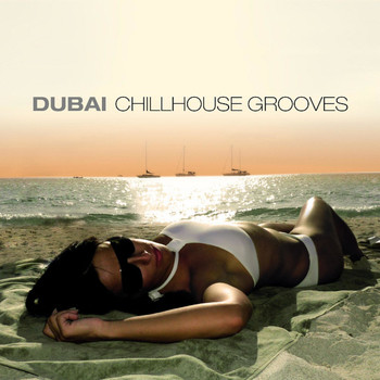 Various Artists - Dubai Chill House Grooves, Vol. 1