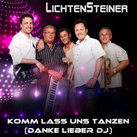 Lichtensteiner - Komm Lass Uns Tanzen (Danke Lieber DJ)