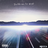 Mecca - Talkin to God