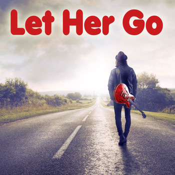 Let Her Go - Let Her Go