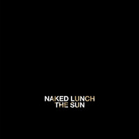 Naked Lunch - The Sun