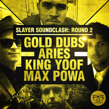 Aries & Gold Dubs - Slayer Soundclash: Round 2