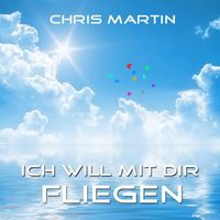Chris Martin - Ich Will Mit Dir Fliegen (Dj-Mix)