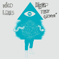 Nico Lahs - Keep That Groove EP