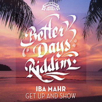 Iba Mahr - Get up and Show