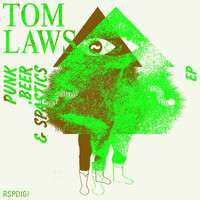 Tom Laws - Beer,Punks & Spastics