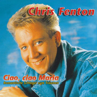 CHRIS FENTON - Ciao, Ciao Maria