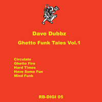 Dave Dubbz - Ghetto Funk Tales, Vol. 1
