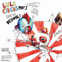 Lula Circus - Circus, Pt. 1