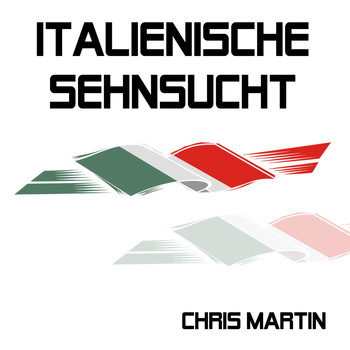 Chris Martin - Italienische Sehnsucht