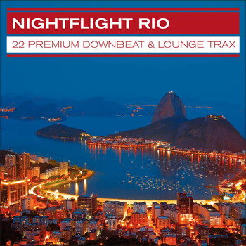 Various Artists - Nightflight Rio - 22 Premium Downbeat & Lounge Trax