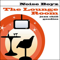 Noise Boyz - The Lounge Room