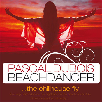 Pascal Dubois - Beachdancer - The Chill House Fly