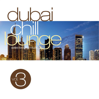 Various Artists - Dubai Chill Lounge, Vol. 3