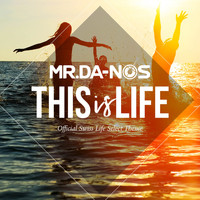 Mr.DA-NOS - This Is Life (Official Swiss Life Select Theme) (Radio Edit)