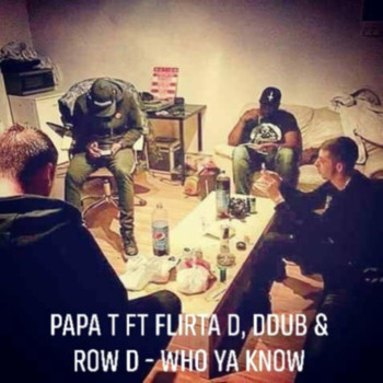 Papa T - Who Ya Know