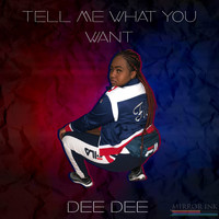 Deedee - Tell Me What You Want