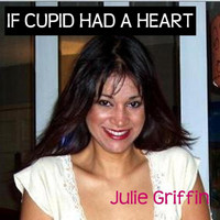 Julie Griffin - If Cupid Had a Heart (From "Hannah Montana")