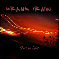 Frank Irwin - Once in Love