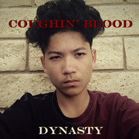 Dynasty - Coughin' blood (Explicit)