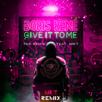 Boris René - Give It to Me (Remix)