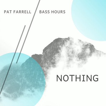Pat Farrell & Bass Hours - Nothing