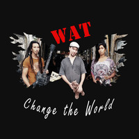WAT - Change the World