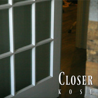 Kosi - Closer (Single)