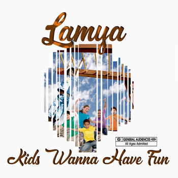 Lamya - Kids Wanna Have Fun