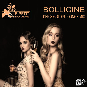 Le Petit Sbocciatore - Bollicine (Denis Goldin Lounge Mix)