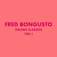 Fred Bongusto - Italian Classics: Fred Bongusto, Vol. 1