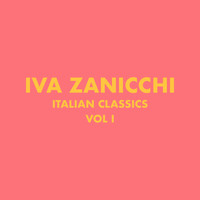 Iva Zanicchi - Italian Classics: Iva Zanicchi Collection, Vol. 1