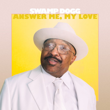 Swamp Dogg - Answer Me, My Love