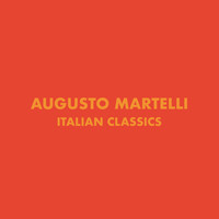 Augusto Martelli - Italian Classics: Augusto Martelli Collection